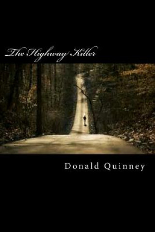 Kniha The Highway Killer: The War Is Not Over Donald James Quinney