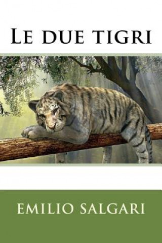 Книга Le due tigri Emilio Salgari
