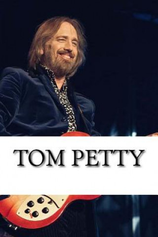 Könyv Tom Petty: A Biography Anthony Jones