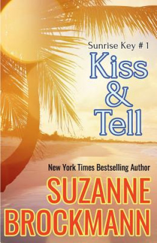 Könyv Kiss and Tell: Reissue Originally Published 1996 Suzanne Brockmann