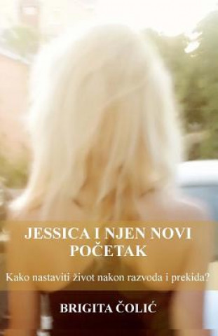 Kniha Jessica I Njen Novi Pocetak Brigita Colic