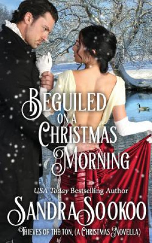 Kniha Beguiled on a Christmas Morning: a Thieves of the Ton novella Sandra Sookoo