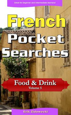 Boek French Pocket Searches - Food & Drink - Volume 5: A set of word search puzzles to aid your language learning Erik Zidowecki