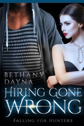 Knjiga Hiring Gone Wrong Bethany Dayna