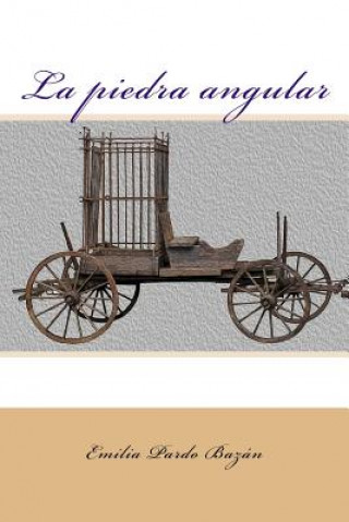 Carte La piedra angular Emilia Pardo Bazan