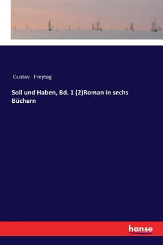 Carte Soll und Haben, Bd. 1 (2)Roman in sechs Buchern Gustav Freytag