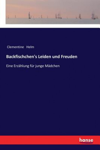 Könyv Backfischchen's Leiden und Freuden Clementine Helm