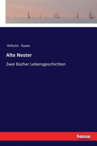 Kniha Alte Nester Wilhelm Raabe