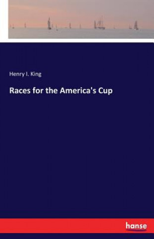 Kniha Races for the America's Cup Henry I King