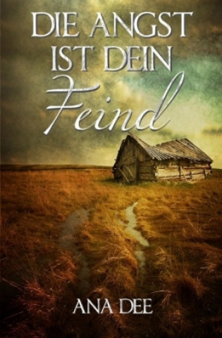 Buch Die Angst ist dein Feind Ana Dee