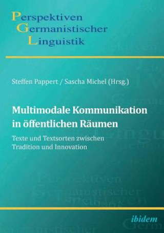 Carte Multimodale Kommunikation in oeffentlichen Raumen. Texte und Textsorten zwischen Tradition und Innovation Steffen Pappert