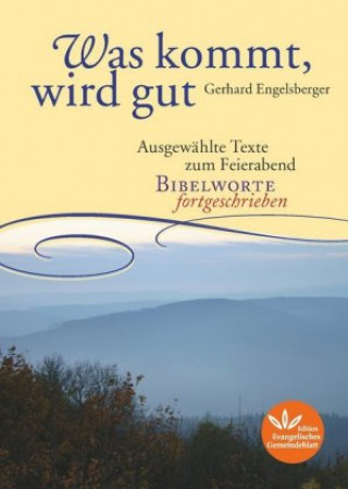 Book Was kommt, wird gut Gerhard Engelsberger