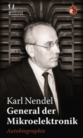Kniha General der Mikroelektronik Karl Nendel
