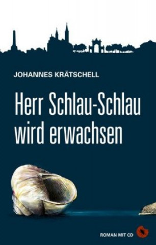 Kniha Herr Schlau-Schlau wird erwachsen, m. Audio-CD Johannes Krätschell