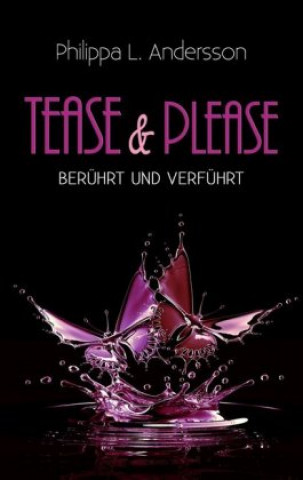 Kniha Tease & Please - berührt und verführt Philippa L. Andersson