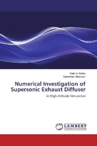 Carte Numerical Investigation of Supersonic Exhaust Diffuser Rakhab Mehta