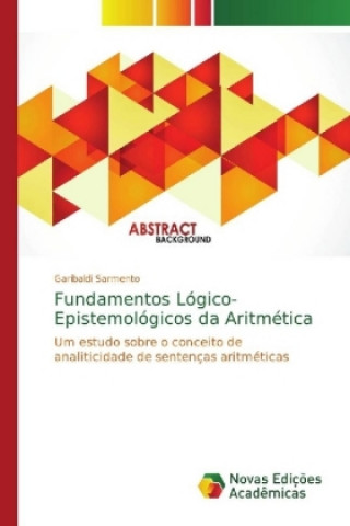 Kniha Fundamentos Logico-Epistemologicos da Aritmetica Garibaldi Sarmento