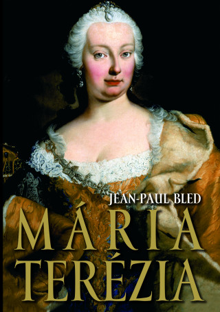 Kniha Mária Terézia Jean-Paul Bled