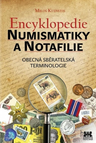 Książka Encyklopedie numismatiky a notafilie Miloš Kudweis