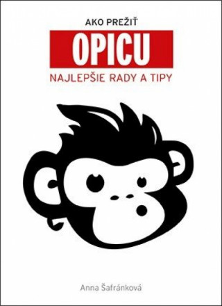 Buch Ako prežiť opicu Najlepšie rady a tipy Anna Šafránková