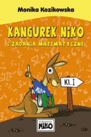 Carte Kangurek NIKO i zadania matematyczne dla klasy 1 Kozikowska Monika