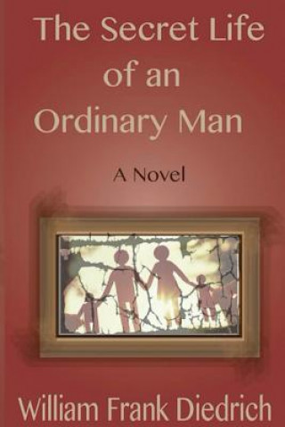 Carte The Secret Life of an Ordinary Man William Frank Diedrich