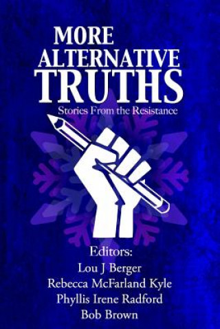 Kniha More Alternative Truths: Stories from the Resistance Bob Brown