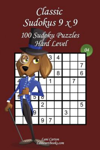 Carte Classic Sudoku 9x9 - Hard Level - N°4: 100 Hard Sudoku Puzzles - Format easy to use and to take everywhere (6"x9") Lani Carton