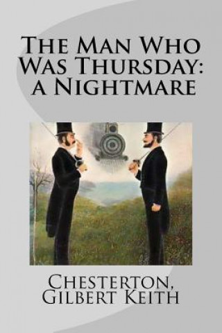 Kniha The Man Who Was Thursday: a Nightmare Chesterton Gilbert Keith