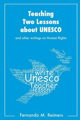 Książka Teaching Two Lessons About Unesco and other writings on Human Rights Fernando M Reimers