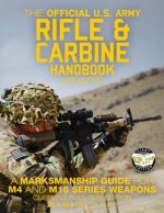 Könyv The Official US Army Rifle and Carbine Handbook - Updated: A Marksmanship Guide for M4 and M16 Series Weapons: Current, Full-Size Edition - Giant 8.5" US Army