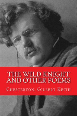 Kniha The Wild Knight and Other Poems Chesterton Gilbert Keith