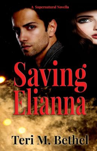 Kniha Saving Elianna Teri M Bethel