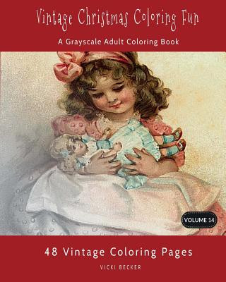Kniha Vintage Christmas Coloring Fun: A Grayscale Adult Coloring Book Vicki Becker