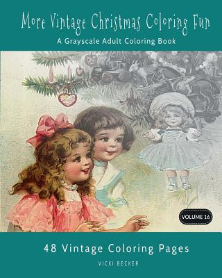 Knjiga More Vintage Christmas Coloring Fun: A Grayscale Adult Coloring Book Vicki Becker