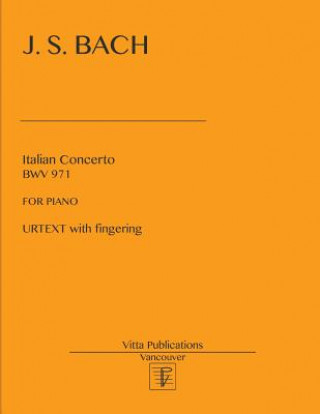 Knjiga Italian Concerto: Urtext with fingering Johann Sebastian Bach