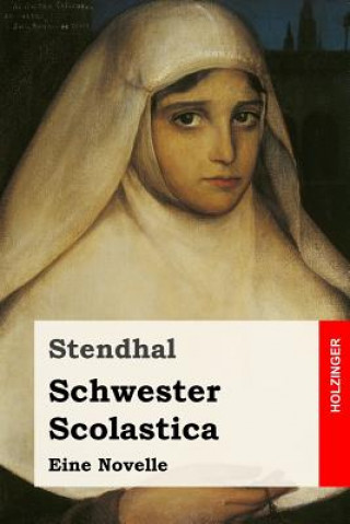 Könyv Schwester Scolastica: Eine Novelle Stendhal