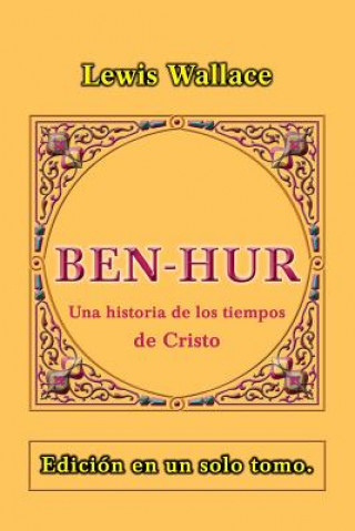 Książka Ben-Hur: Una historia de los tiempos de Cristo Lewis Wallace