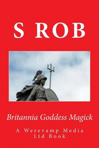 Книга Britannia Goddess Magick S Rob