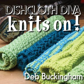 Buch Dishcloth Diva Knits On! Deb Buckingham