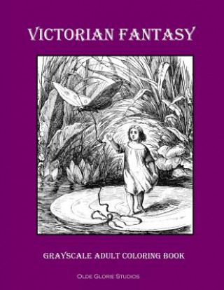 Carte Victorian Fantasy Grayscale Adult Coloring Book Olde Glorie Studios