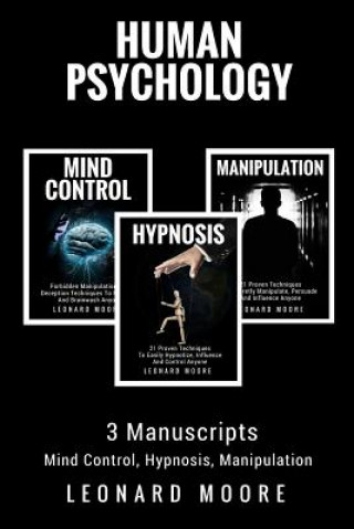 Kniha Human Psychology: 3 Manuscripts - Mind Control, Hypnosis, Manipulation Leonard Moore
