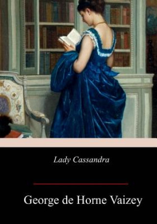 Knjiga Lady Cassandra Mrs George De Horne Vaizey