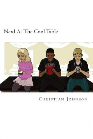 Knjiga Nerd At The Cool Table Christian T Johnson