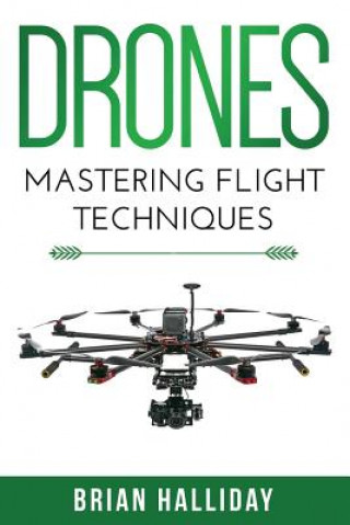 Libro Drones: Mastering Flight Techniques Brian Halliday