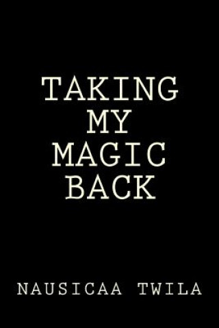 Boek Taking My Magic Back Nausicaa Twila