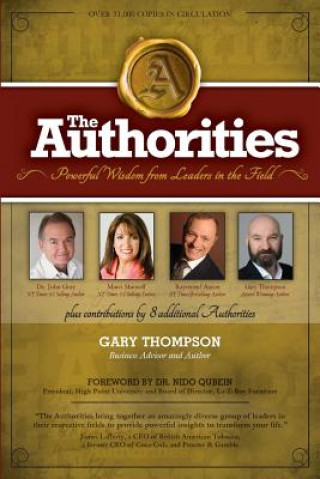 Kniha The Authorities - Gary Thompson: Powerful Wisdom from Leaders in the Field Gary Thompson