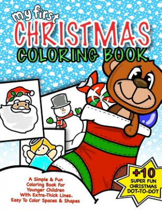 Carte My First Christmas Coloring Book: Christmas Activity Book For Kids: Best Christmas Gift For Boys & Girls Under 5; 50+ Pages Of Holiday Fun With Season Kids Journals