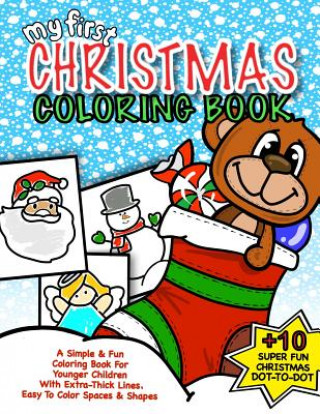 Libro My First Christmas Coloring Book: Christmas Activity Book For Kids: Best Christmas Gift For Boys & Girls Under 5; 50+ Pages Of Holiday Fun With Season Kids Journals