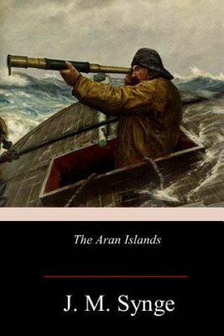 Knjiga The Aran Islands John Millington Synge